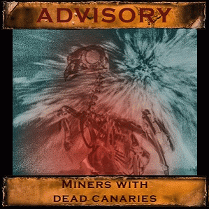 Advisory : Miners with Dead Canaries